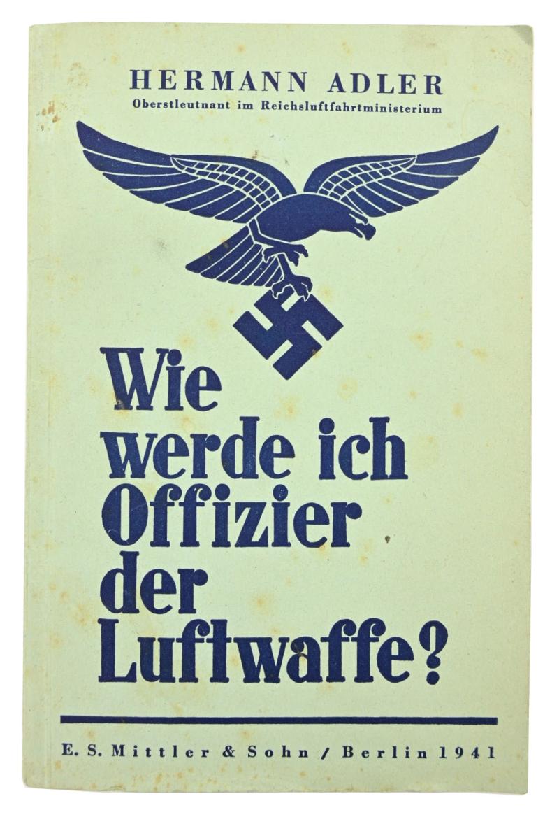 German LW Booklet ' Wie Wrrde ich Offizier der Luftwaffe?'