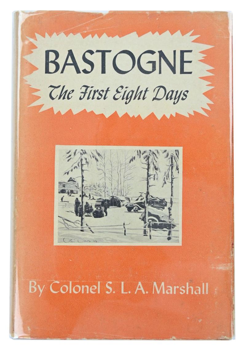 US WW2 Book Bastogne: The First Eight Days: In Which the 101st Airborne Division Was Closed Within the Ring of German Forces